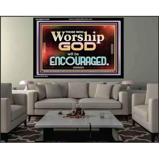 THOSE WHO WORSHIP THE LORD WILL BE ENCOURAGED  Scripture Art Acrylic Frame  GWAMEN10506  