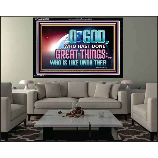 O GOD WHO HAS DONE GREAT THINGS  Scripture Art Acrylic Frame  GWAMEN10508  