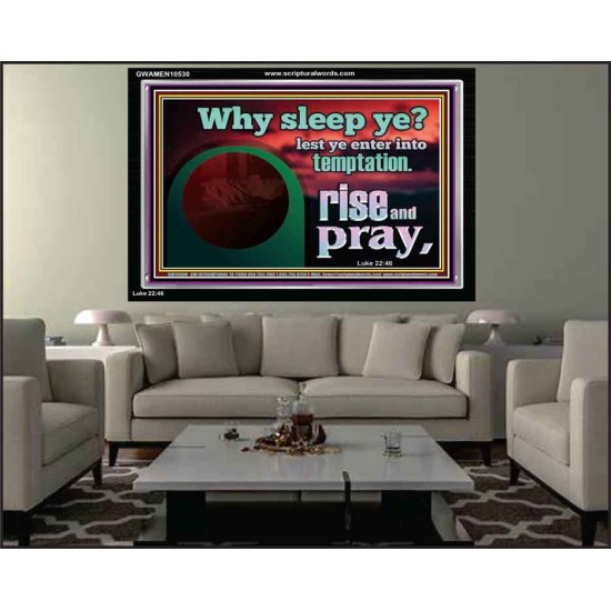 WHY SLEEP YE RISE AND PRAY  Unique Scriptural Acrylic Frame  GWAMEN10530  