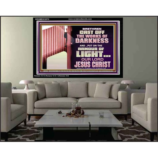 CAST OFF THE WORKS OF DARKNESS  Scripture Art Prints Acrylic Frame  GWAMEN10572  