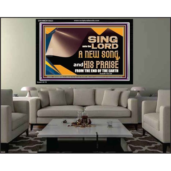 SING UNTO THE LORD A NEW SONG AND HIS PRAISE  Bible Verse for Home Acrylic Frame  GWAMEN10623  