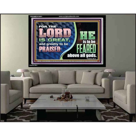 THE LORD IS GREAT AND GREATLY TO BE PRAISED  Unique Scriptural Acrylic Frame  GWAMEN10681  