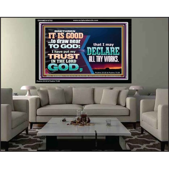 BRETHREN IT IS GOOD TO DRAW NEAR TO GOD  Unique Scriptural Acrylic Frame  GWAMEN10702  