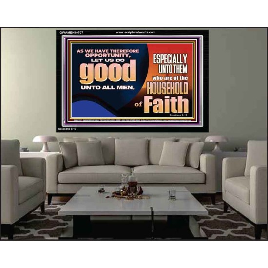 DO GOOD UNTO ALL MEN ESPECIALLY THE HOUSEHOLD OF FAITH  Church Acrylic Frame  GWAMEN10707  