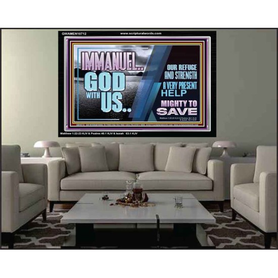 IMMANUEL..GOD WITH US MIGHTY TO SAVE  Unique Power Bible Acrylic Frame  GWAMEN10712  