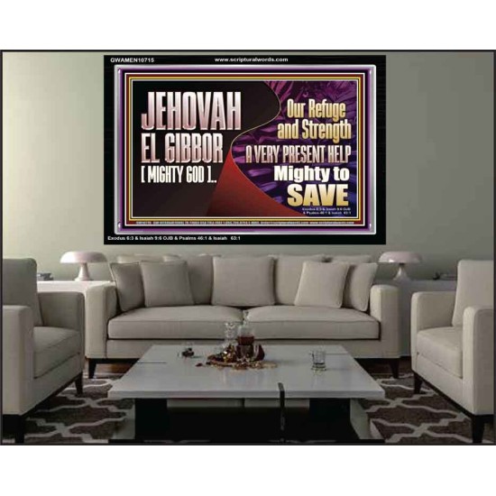 JEHOVAH EL GIBBOR MIGHTY GOD MIGHTY TO SAVE  Eternal Power Acrylic Frame  GWAMEN10715  