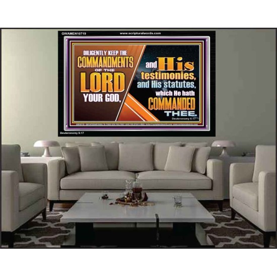 DILIGENTLY KEEP THE COMMANDMENTS OF THE LORD OUR GOD  Ultimate Inspirational Wall Art Acrylic Frame  GWAMEN10719  