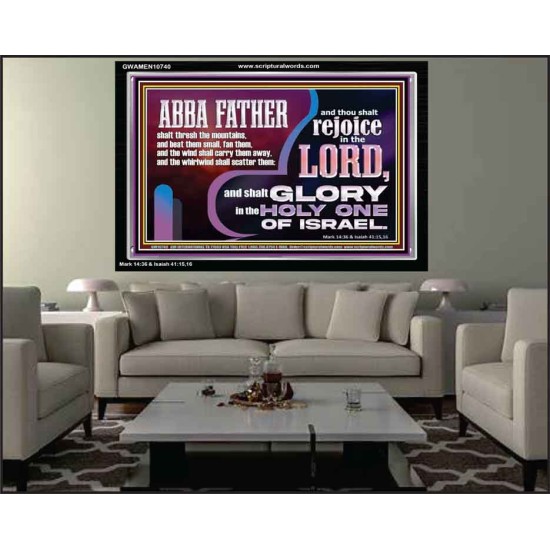 ABBA FATHER SHALL SCATTER ALL OUR ENEMIES AND WE SHALL REJOICE IN THE LORD  Bible Verses Acrylic Frame  GWAMEN10740  