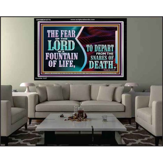 THE FEAR OF THE LORD IS A FOUNTAIN OF LIFE TO DEPART FROM THE SNARES OF DEATH  Scriptural Portrait Acrylic Frame  GWAMEN10770  