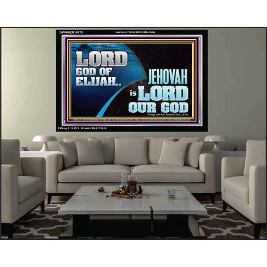 LORD GOD OF ELIJAH JEHOVAH IS LORD OUR GOD  Religious Art  GWAMEN10775  
