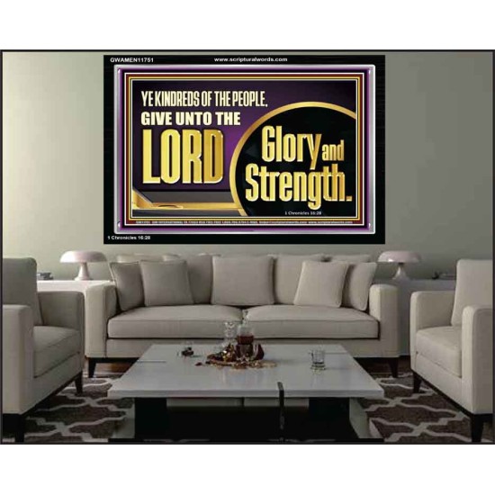 GIVE UNTO THE LORD GLORY AND STRENGTH  Sanctuary Wall Picture Acrylic Frame  GWAMEN11751  