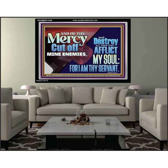 DESTROY ALL THEM THAT AFFLICT MY SOUL FOR I AM THY SERVANT  Righteous Living Christian Acrylic Frame  GWAMEN11926  