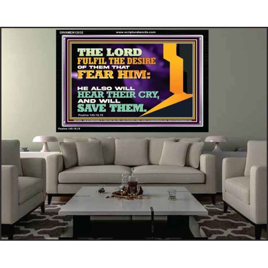 THE LORD FULFIL THE DESIRE OF THEM THAT FEAR HIM  Church Office Acrylic Frame  GWAMEN12032  
