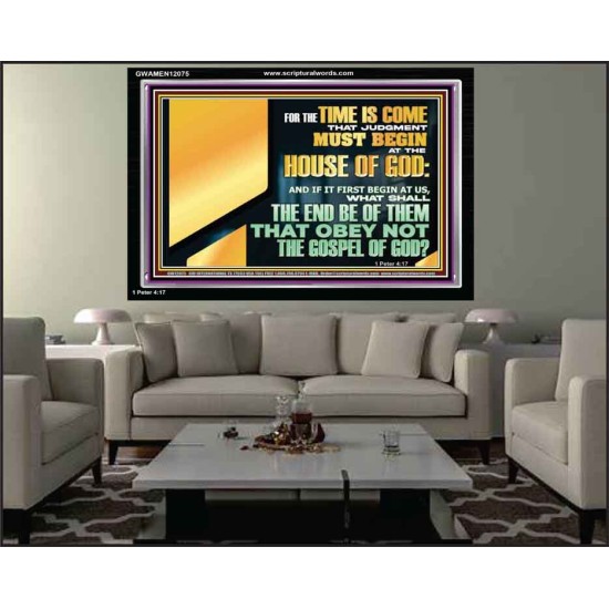 FOR THE TIME IS COME THAT JUDGEMENT MUST BEGIN AT THE HOUSE OF THE LORD  Modern Christian Wall Décor Acrylic Frame  GWAMEN12075  