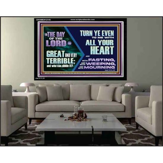 THE DAY OF THE LORD IS GREAT AND VERY TERRIBLE REPENT IMMEDIATELY  Custom Inspiration Scriptural Art Acrylic Frame  GWAMEN12145  