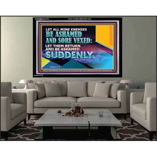 LET ALL MINE ENEMIES BE ASHAMED AND SORE VEXED  Bible Verse for Home Acrylic Frame  GWAMEN12170  