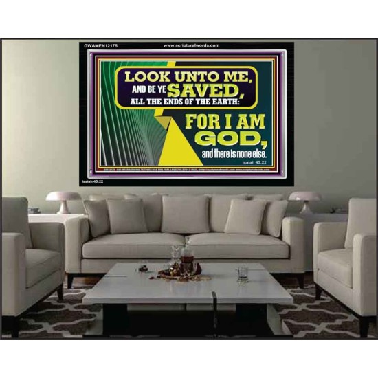 LOOK UNTO ME AND BE SAVED  Printable Bible Verses to Acrylic Frame  GWAMEN12175  