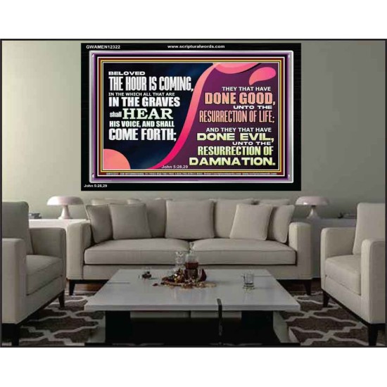 THEY THAT HAVE DONE GOOD UNTO RESURRECTION OF LIFE  Unique Power Bible Acrylic Frame  GWAMEN12322  