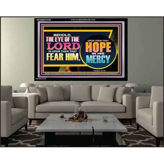 THE EYE OF THE LORD IS UPON THEM THAT FEAR HIM  Church Acrylic Frame  GWAMEN12356  