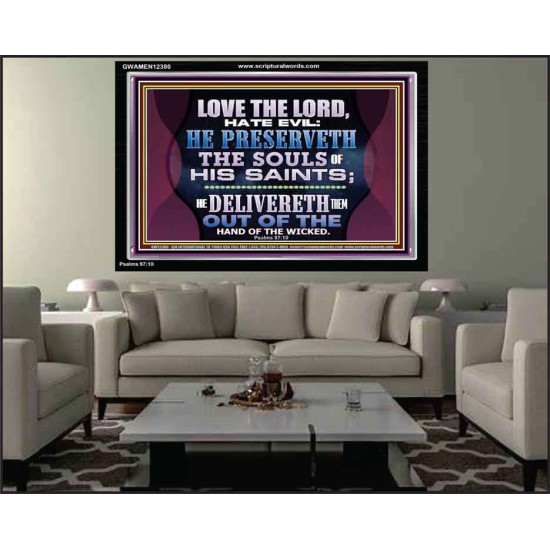 HE PRESERVETH THE SOULS OF HIS SAINTS  Ultimate Power Acrylic Frame  GWAMEN12380  