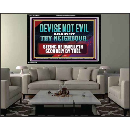 DEVISE NOT EVIL AGAINST THY NEIGHBOUR  Righteous Living Christian Acrylic Frame  GWAMEN12413  