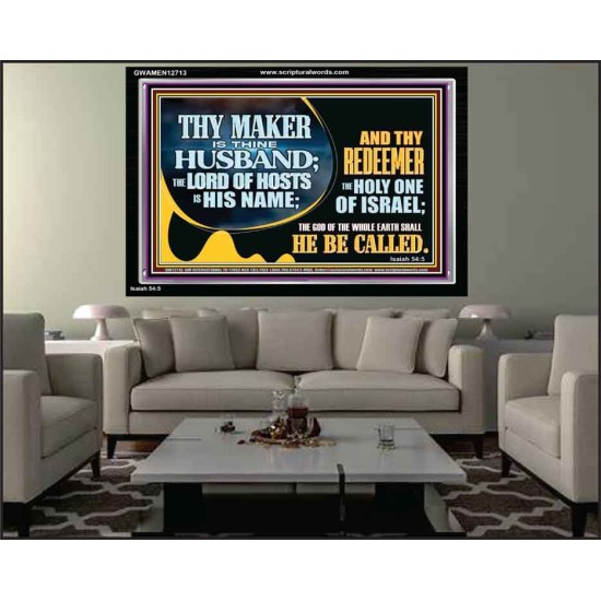 THY MAKER IS THINE HUSBAND THE LORD OF HOSTS IS HIS NAME  Encouraging Bible Verses Acrylic Frame  GWAMEN12713  