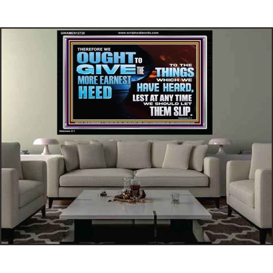 GIVE THE MORE EARNEST HEED  Contemporary Christian Wall Art Acrylic Frame  GWAMEN12728  