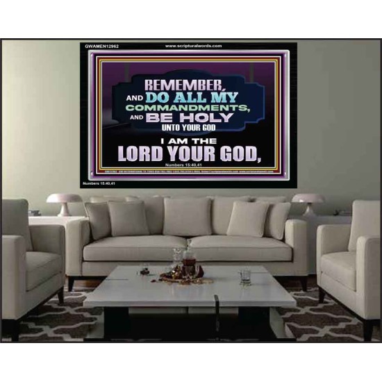 DO ALL MY COMMANDMENTS AND BE HOLY   Bible Verses to Encourage  Acrylic Frame  GWAMEN12962  