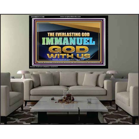 THE EVERLASTING GOD IMMANUEL..GOD WITH US  Scripture Art Acrylic Frame  GWAMEN13134B  