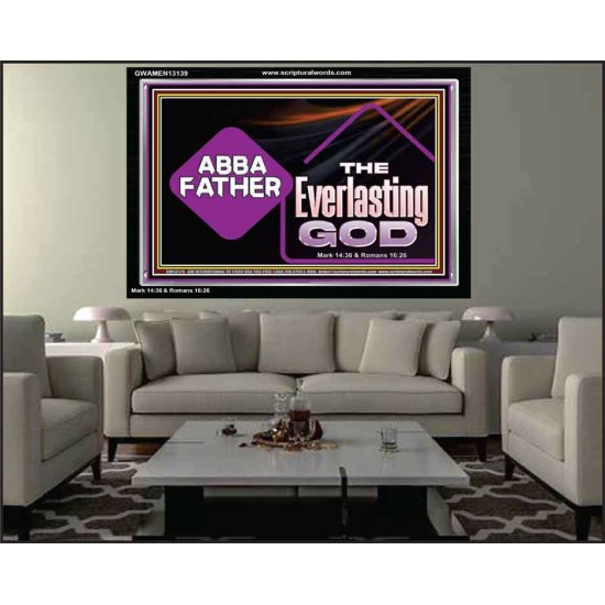 ABBA FATHER THE EVERLASTING GOD  Biblical Art Acrylic Frame  GWAMEN13139  