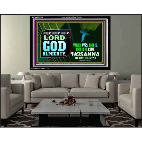 LORD GOD ALMIGHTY HOSANNA IN THE HIGHEST  Ultimate Power Picture  GWAMEN9558  