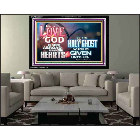 LED THE LOVE OF GOD SHED ABROAD IN OUR HEARTS  Large Acrylic Frame  GWAMEN9597  