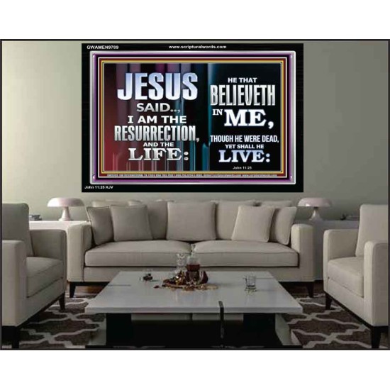 I AM THE RESURRECTION AND THE LIFE  Kitchen Wall Art Acrylic Frame  GWAMEN9789  