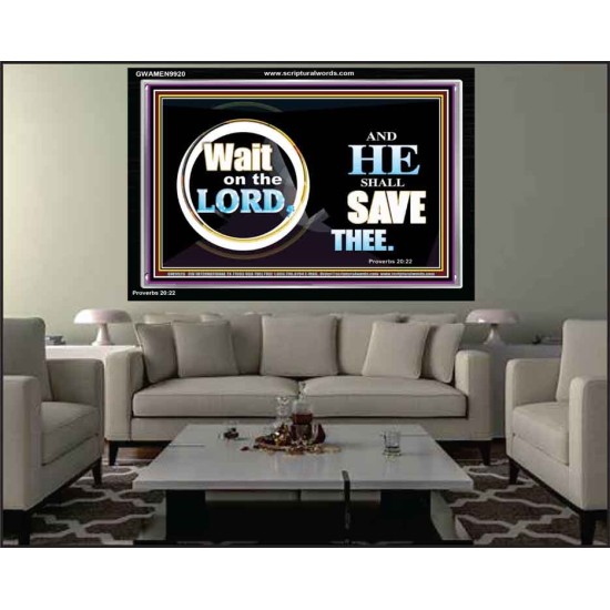 WAIT ON THE LORD AND HE SHALL SAVED THEE  Contemporary Christian Wall Art Acrylic Frame  GWAMEN9920  