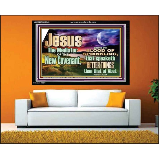 JESUS CHRIST MEDIATOR OF THE NEW COVENANT  Bible Verse for Home Acrylic Frame  GWAMEN10345  