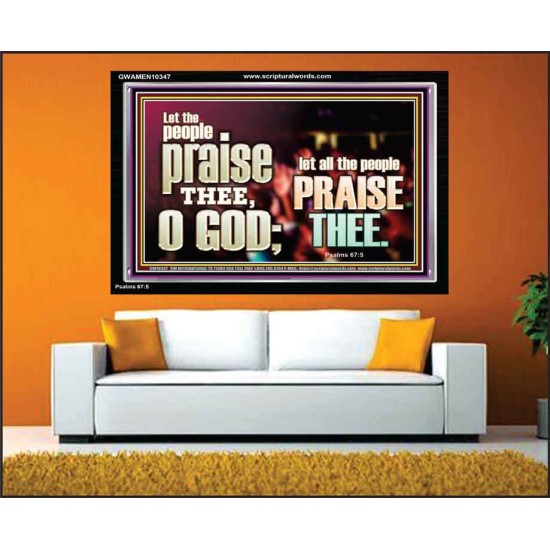 LET ALL THE PEOPLE PRAISE THEE O LORD  Printable Bible Verse to Acrylic Frame  GWAMEN10347  