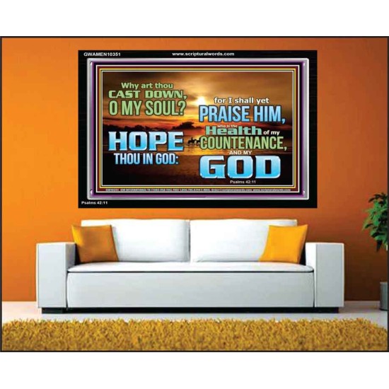 WHY ART THOU CAST DOWN O MY SOUL  Large Scripture Wall Art  GWAMEN10351  