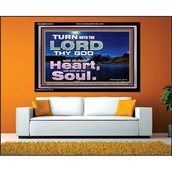 TURN UNTO THE LORD WITH ALL THINE HEART  Unique Scriptural Acrylic Frame  GWAMEN10372  