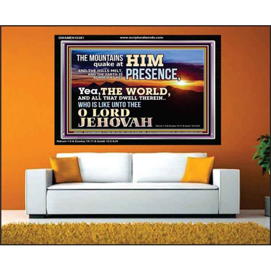 WHO IS LIKE UNTO THEE OUR LORD JEHOVAH  Unique Scriptural Picture  GWAMEN10381  