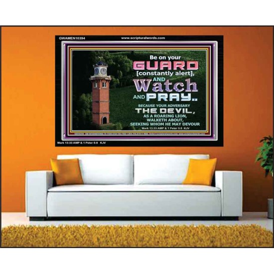 CONSTANTLY BE ON ALERT IN WATCH AND PRAYERS  Eternal Power Acrylic Frame  GWAMEN10394  