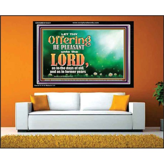 LET THY OFFERING BE PLEASANT UNTO THE LORD  Eternal Power Acrylic Frame  GWAMEN10421  