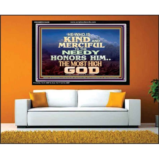 KINDNESS AND MERCIFUL TO THE NEEDY HONOURS THE LORD  Ultimate Power Acrylic Frame  GWAMEN10428  