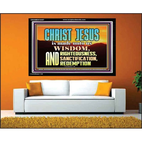 CHRIST JESUS OUR WISDOM, RIGHTEOUSNESS, SANCTIFICATION AND OUR REDEMPTION  Encouraging Bible Verse Acrylic Frame  GWAMEN10457  