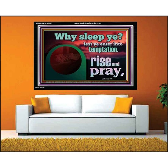 WHY SLEEP YE RISE AND PRAY  Unique Scriptural Acrylic Frame  GWAMEN10530  