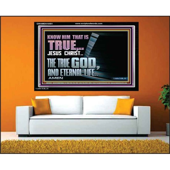 JESUS CHRIST THE TRUE GOD AND ETERNAL LIFE  Christian Wall Art  GWAMEN10581  