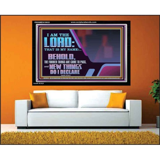 FORMER THINGS ARE COME TO PASS AND NEW THINGS DO I DECLARE  Art & Décor  GWAMEN10622  