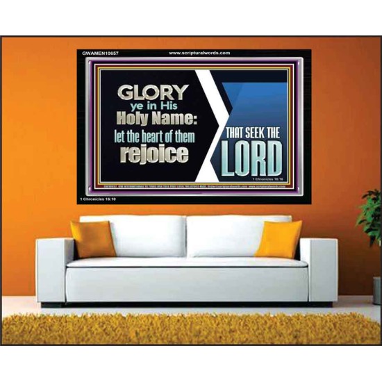 THE HEART OF THEM THAT SEEK THE LORD REJOICE  Righteous Living Christian Acrylic Frame  GWAMEN10657  