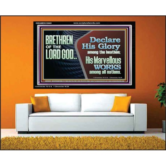 DECLARE HIS GLORY AMONG THE HEATHEN  Ultimate Power Acrylic Frame  GWAMEN10665  