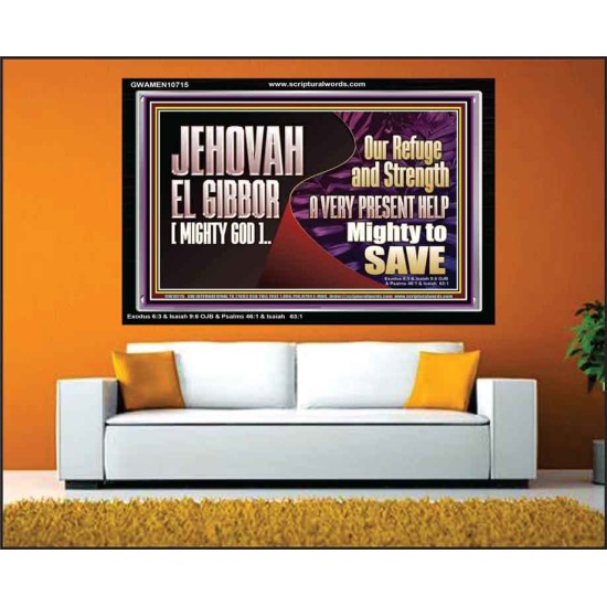 JEHOVAH EL GIBBOR MIGHTY GOD MIGHTY TO SAVE  Eternal Power Acrylic Frame  GWAMEN10715  