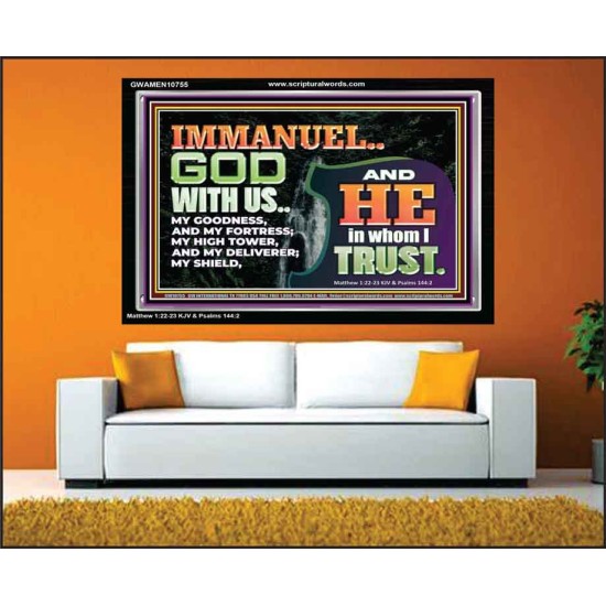 IMMANUEL..GOD WITH US OUR GOODNESS FORTRESS HIGH TOWER DELIVERER AND SHIELD  Christian Quote Acrylic Frame  GWAMEN10755  